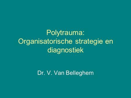 Polytrauma: Organisatorische strategie en diagnostiek