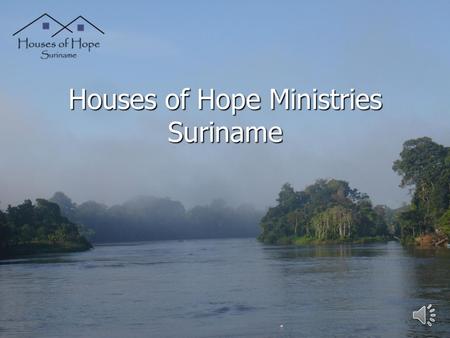 Houses of Hope Ministries Suriname