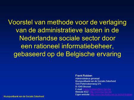 Voorstel van methode voor de verlaging van de administratieve lasten in de Nederlandse sociale sector door een rationeel informatiebeheer, gebaseerd op.