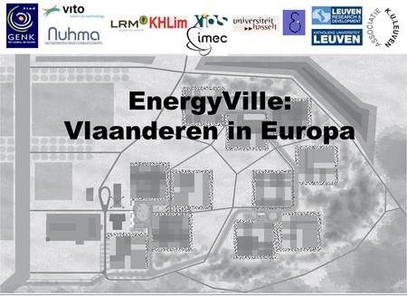 © K.U.Leuven - ESAT/Electa EnergyVille: Vlaanderen in Europa /