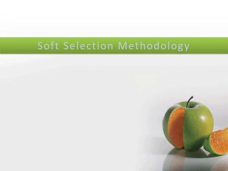 Soft Selection Methodology