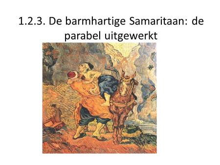 De barmhartige Samaritaan: de parabel uitgewerkt