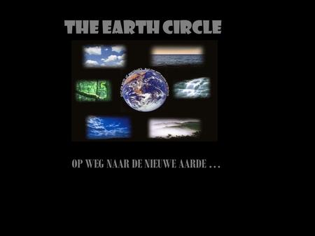 THE EARTH CIRCLE OP WEG NAAR DE NIEUWE AARDE …