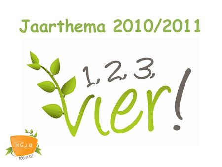 Jaarthema 2010/2011.