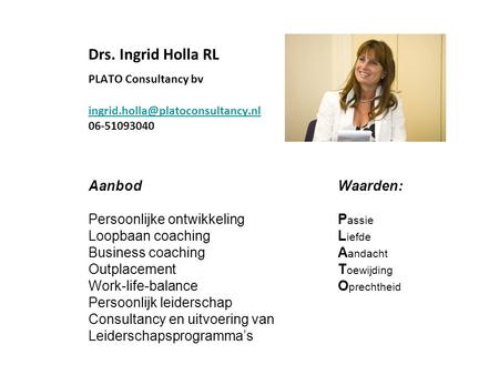 Drs. Ingrid Holla RL. PLATO Consultancy bv. ingrid
