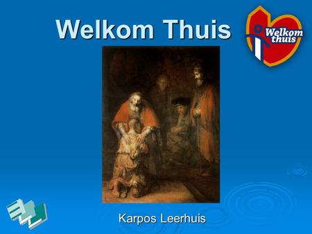 Welkom Thuis Karpos Leerhuis.