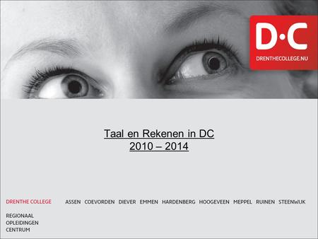 Taal en Rekenen in DC 2010 – 2014 Titel in kapitalen met onderlijn, lettertype Arial Size 24 Bold, indien aanwezig lettertype Monitor Bold nemen.