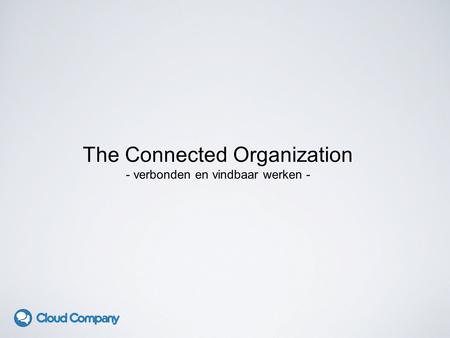 The Connected Organization - verbonden en vindbaar werken -