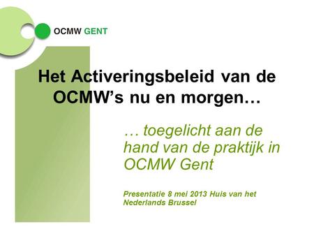 Het Activeringsbeleid van de OCMW’s nu en morgen…