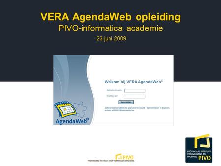 VERA AgendaWeb opleiding PIVO-informatica academie 23 juni 2009.