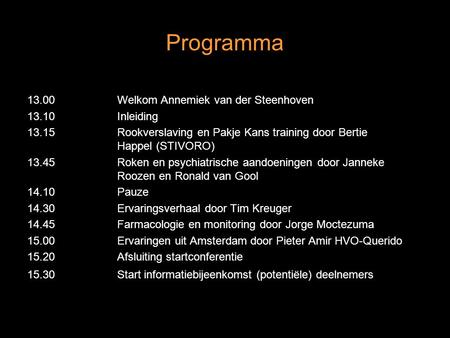 Programma Welkom Annemiek van der Steenhoven Inleiding