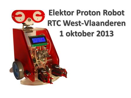 Elektor Proton Robot RTC West-Vlaanderen 1 oktober 2013