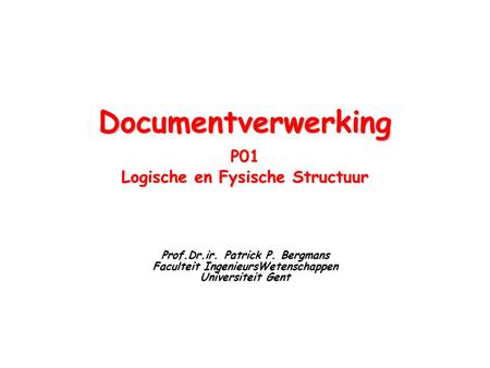 Documentverwerking P01 Logische en Fysische Structuur