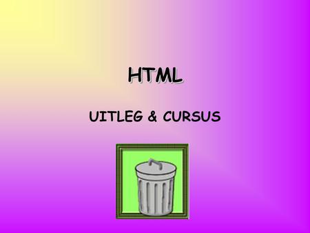 HTMLHTML UITLEG & CURSUS. Inleiding HTML: Hyper Text Mark-up Language.