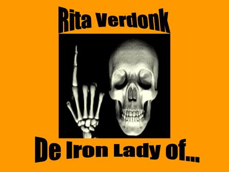Rita Verdonk De Iron Lady of....