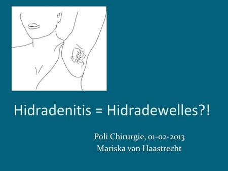Hidradenitis = Hidradewelles?!
