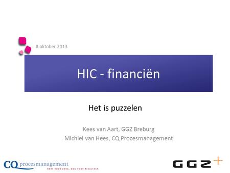 HIC - financiën Het is puzzelen Kees van Aart, GGZ Breburg