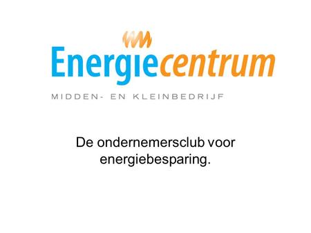 De ondernemersclub voor energiebesparing.