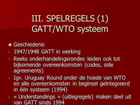 III. SPELREGELS (1) GATT/WTO systeem