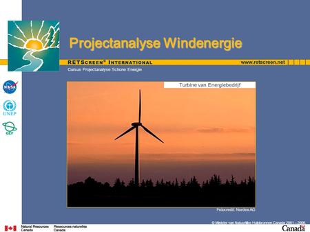 Fotocredit: Nordex AG © Minister van Natuurlijke Hulpbronnen Canada 2001 – 2006. Cursus Projectanalyse Schone Energie Projectanalyse Windenergie Projectanalyse.