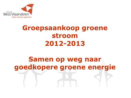 Groepsaankoop groene stroom 2012-2013 Samen op weg naar goedkopere groene energie.