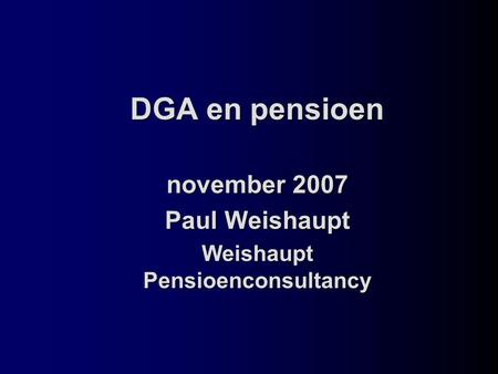 november 2007 Paul Weishaupt Weishaupt Pensioenconsultancy