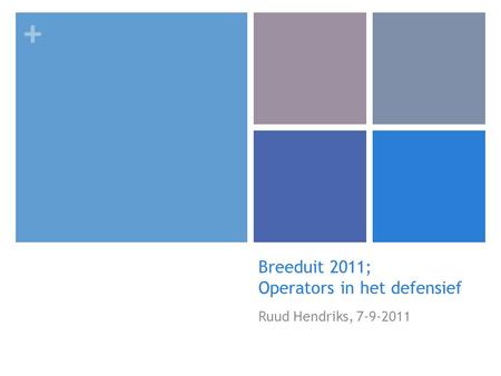 + Breeduit 2011; Operators in het defensief Ruud Hendriks, 7-9-2011.