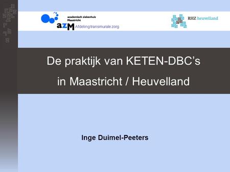 De praktijk van KETEN-DBC’s in Maastricht / Heuvelland