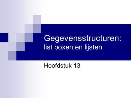 Gegevensstructuren: list boxen en lijsten