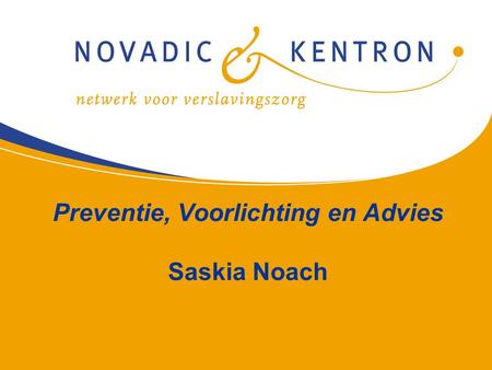 Preventie, Voorlichting en Advies Saskia Noach