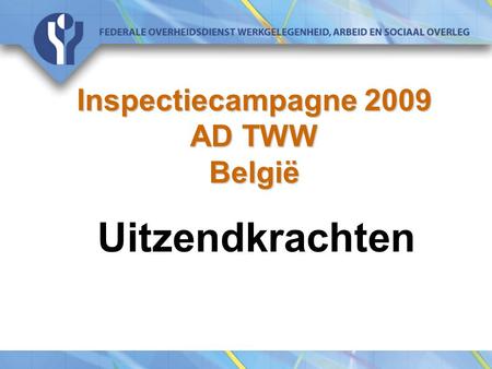 Inspectiecampagne 2009 AD TWW België Uitzendkrachten.