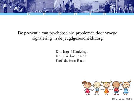 Drs. Ingrid Kruizinga Dr. ir. Wilma Jansen Prof. dr. Hein Raat