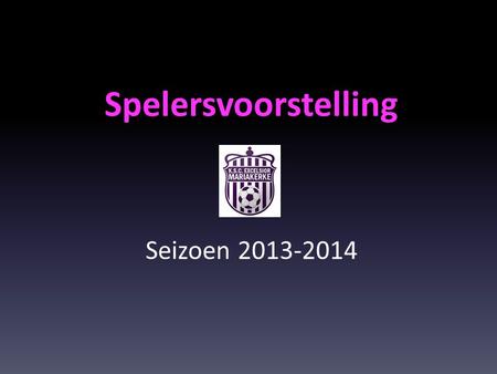 Spelersvoorstelling Seizoen 2013-2014.