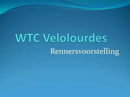 WTC Velolourdes Rennersvoorstelling.