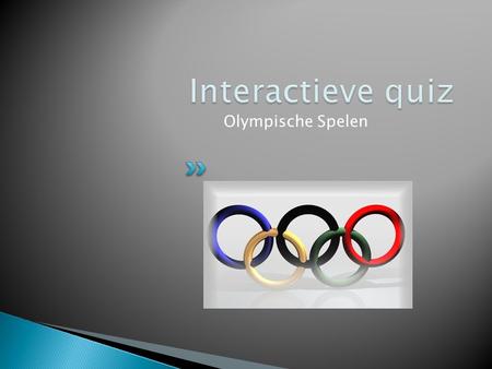 Olympische Spelen.  Vraag 1 Vraag 1  Vraag 2 Vraag 2  Vraag 3 Vraag 3  Vraag 4 Vraag 4  Vraag 5 Vraag 5.