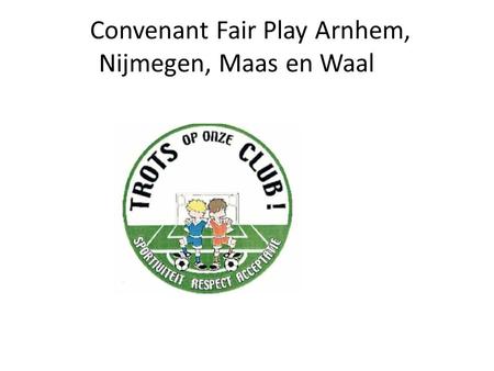 Convenant Fair Play Arnhem, Nijmegen, Maas en Waal
