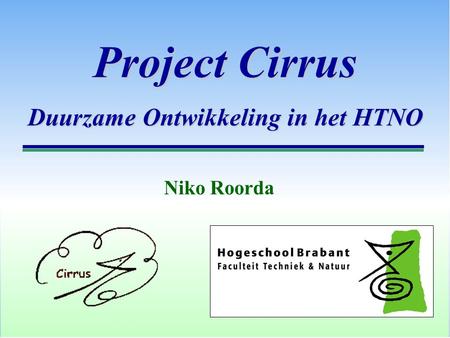 Project Cirrus Duurzame Ontwikkeling in het HTNO