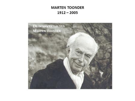 MARTEN TOONDER 1912 – 2005.