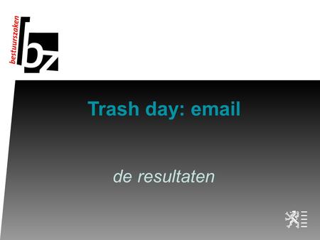 Trash day: email de resultaten. De balans voor onze afdeling: voor 14 juli 20142.