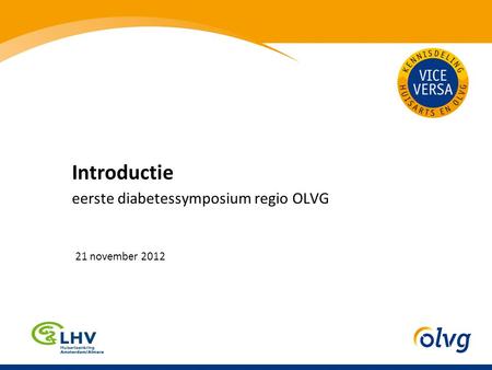Introductie eerste diabetessymposium regio OLVG 21 november 2012.