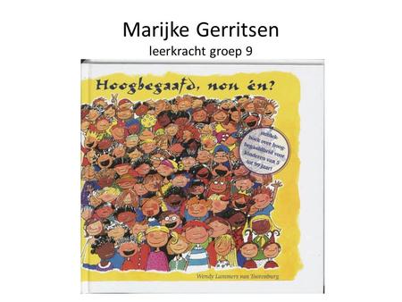 Marijke Gerritsen leerkracht groep 9
