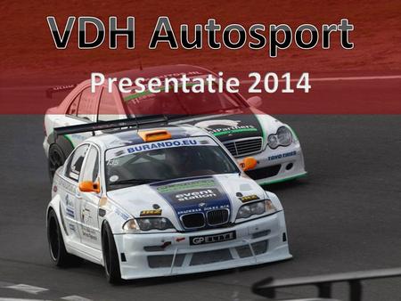 VDH Autosport Presentatie 2014.
