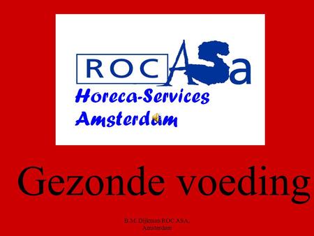 B.M. Dijkman ROC ASA, Amsterdam