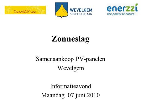 Samenaankoop PV-panelen Wevelgem Informatieavond Maandag 07 juni 2010