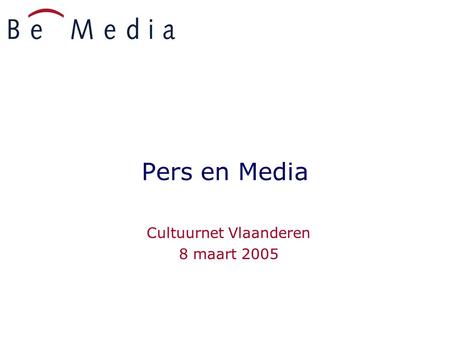 Pers en Media Cultuurnet Vlaanderen 8 maart 2005.