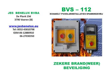 BVS – 112 ZEKERE BRAND(WEER) BEVEILIGING JES BENELUX BVBA De Plank 19d