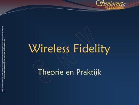 Wireless Fidelity Theorie en Praktijk.