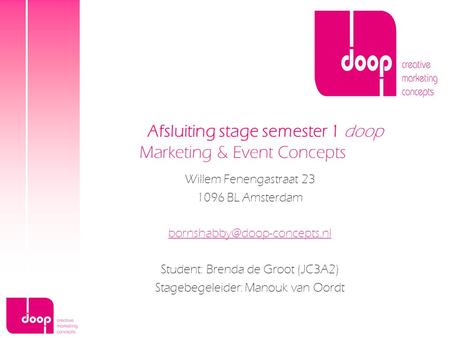 Afsluiting stage semester 1 doop Marketing & Event Concepts