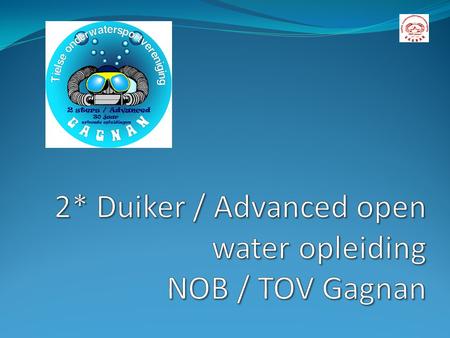 2* Duiker / Advanced open water opleiding NOB / TOV Gagnan