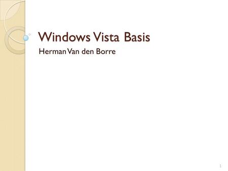 Windows Vista Basis Herman Van den Borre